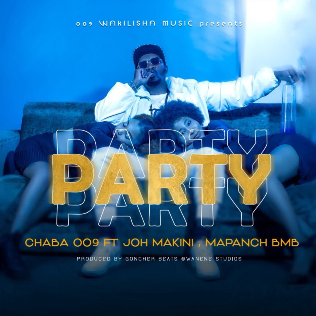 Download Mp3 Chaba 009 Ft Joh Makini, Mapanch BmB – Party