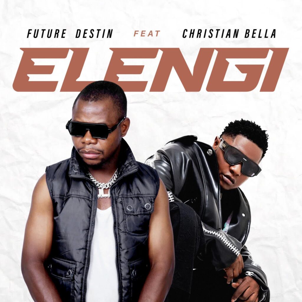 Download Mp3 Future Destin Ft Christian Bella – Elengi