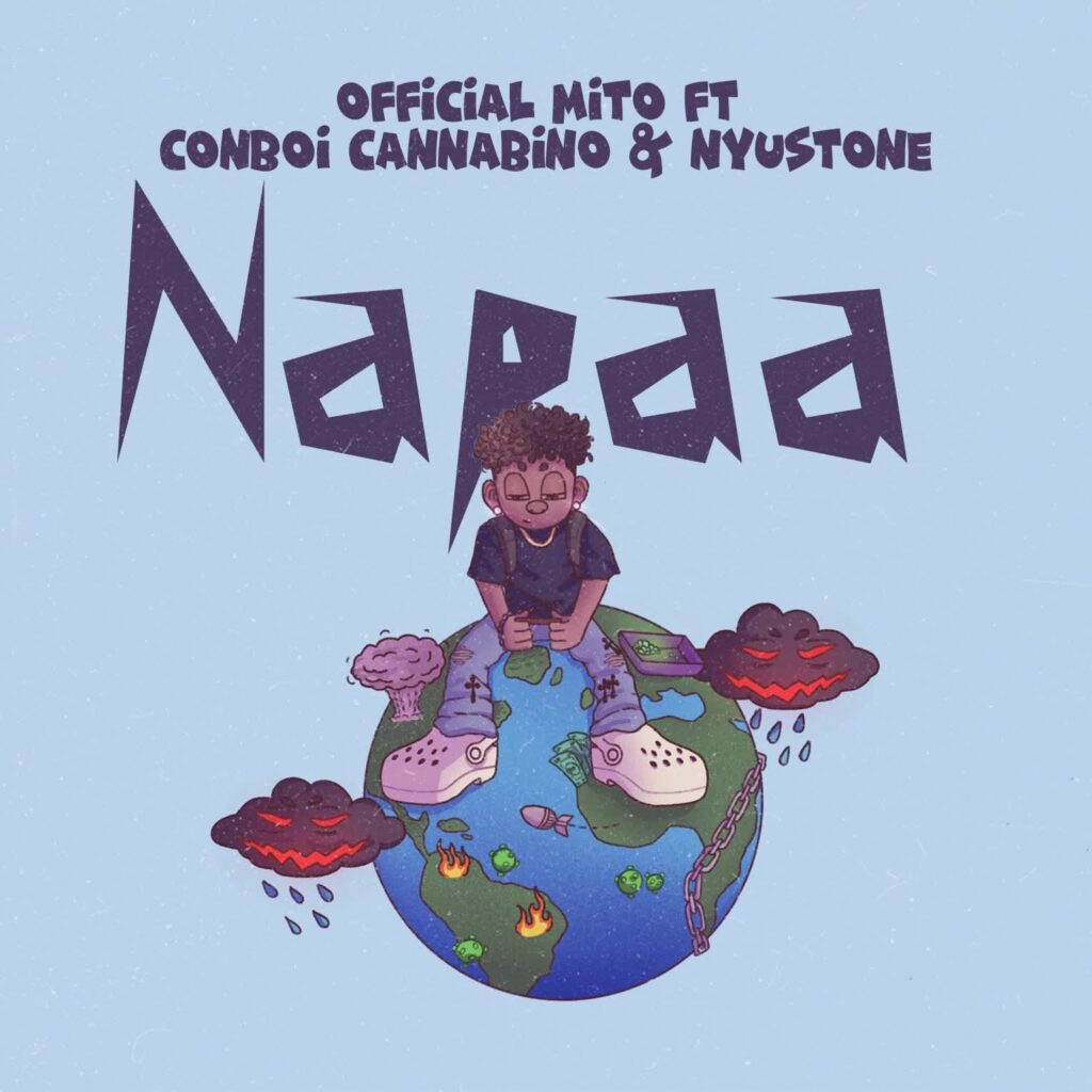 Mito Ft Conboi Cannabino & Nyustone – Napaa