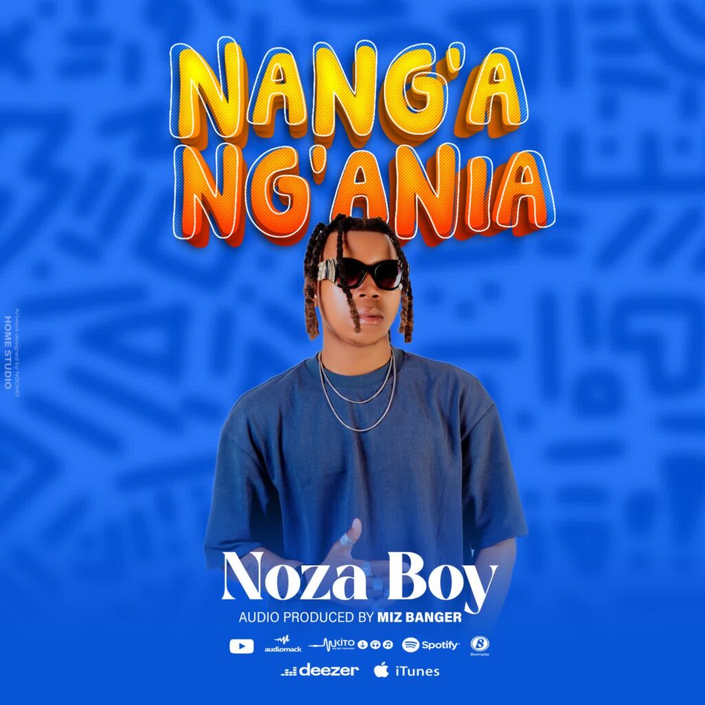 Download Mp3 Noza boy – NaNg’ang’ania