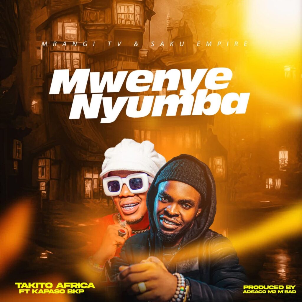 Download Mp3 Takito Africa Ft Kapaso Bkp – Mwenye Nyumba