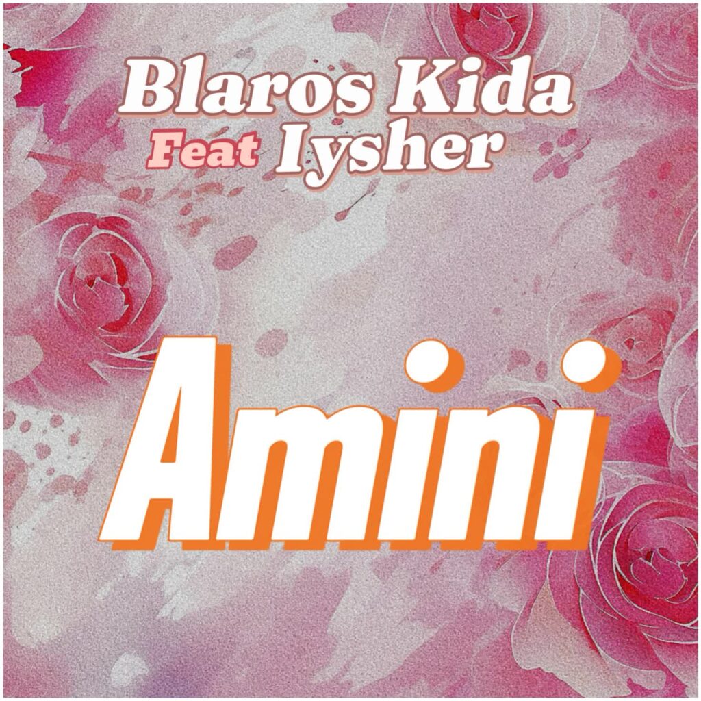 Blaros Kidar Ft. Iysher – Amini