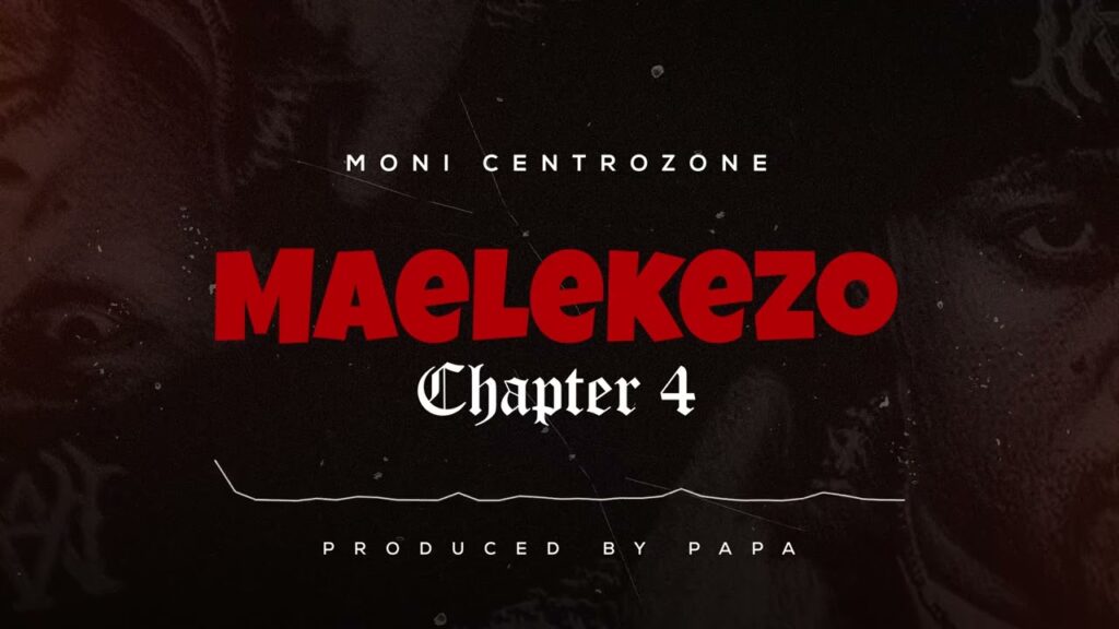 Moni Centrozone – Maelekezo Chapter 4