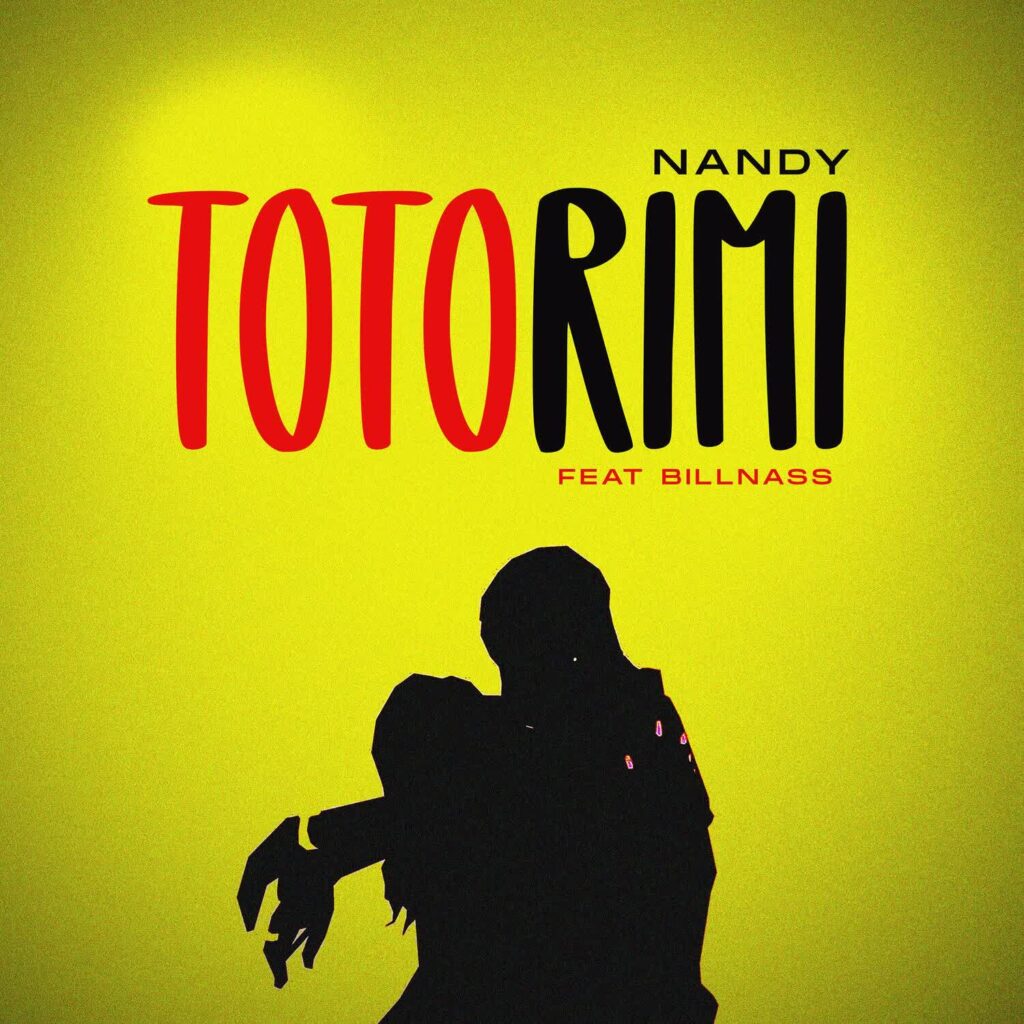 Nandy Ft Billnass – Totorimi