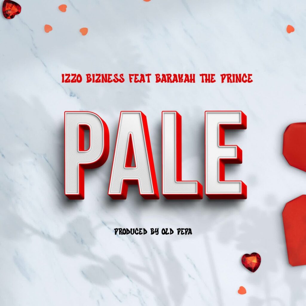 Izzo Bizness Ft Barakah The Prince – Pale | Download Mp3