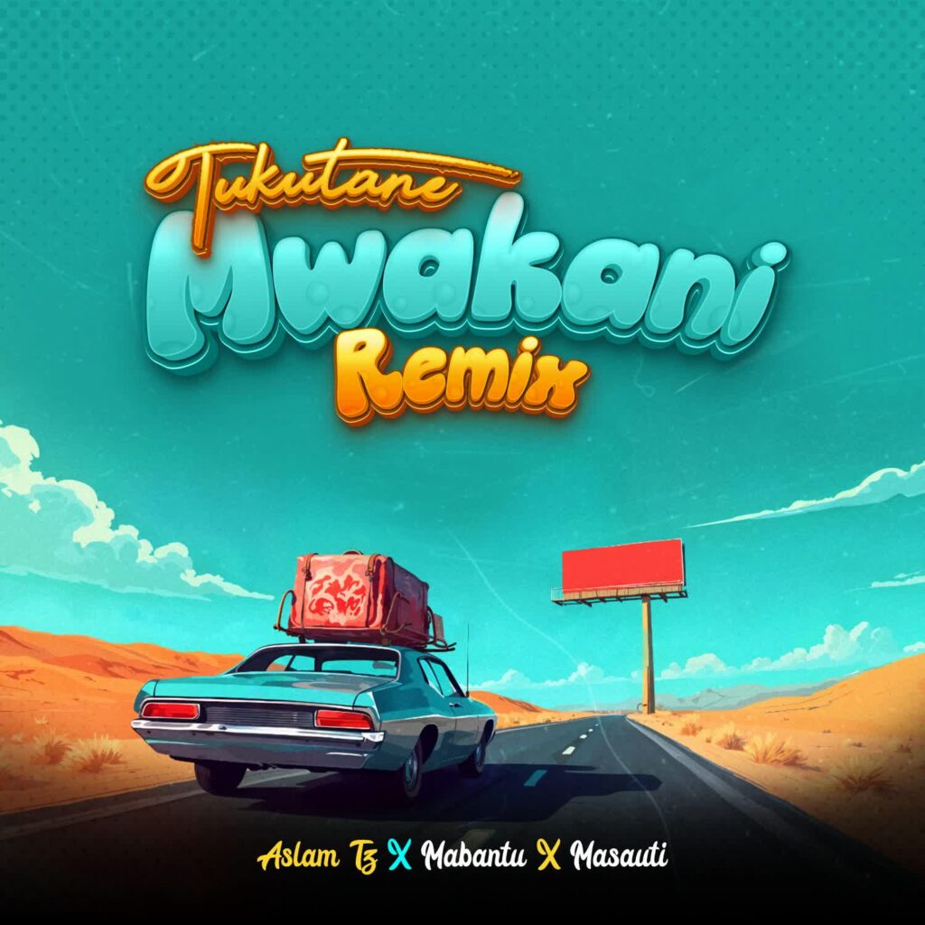 Aslam Tz Ft Mabantu & Masauti – Tukutane Mwakani Remix | Download MP3