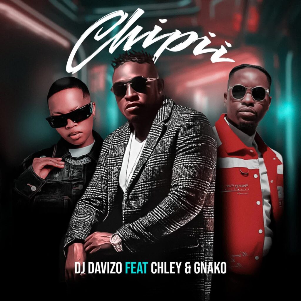 Dj Davizo X Chley X G Nako X Big Chipi – CHIPII | Download MP3