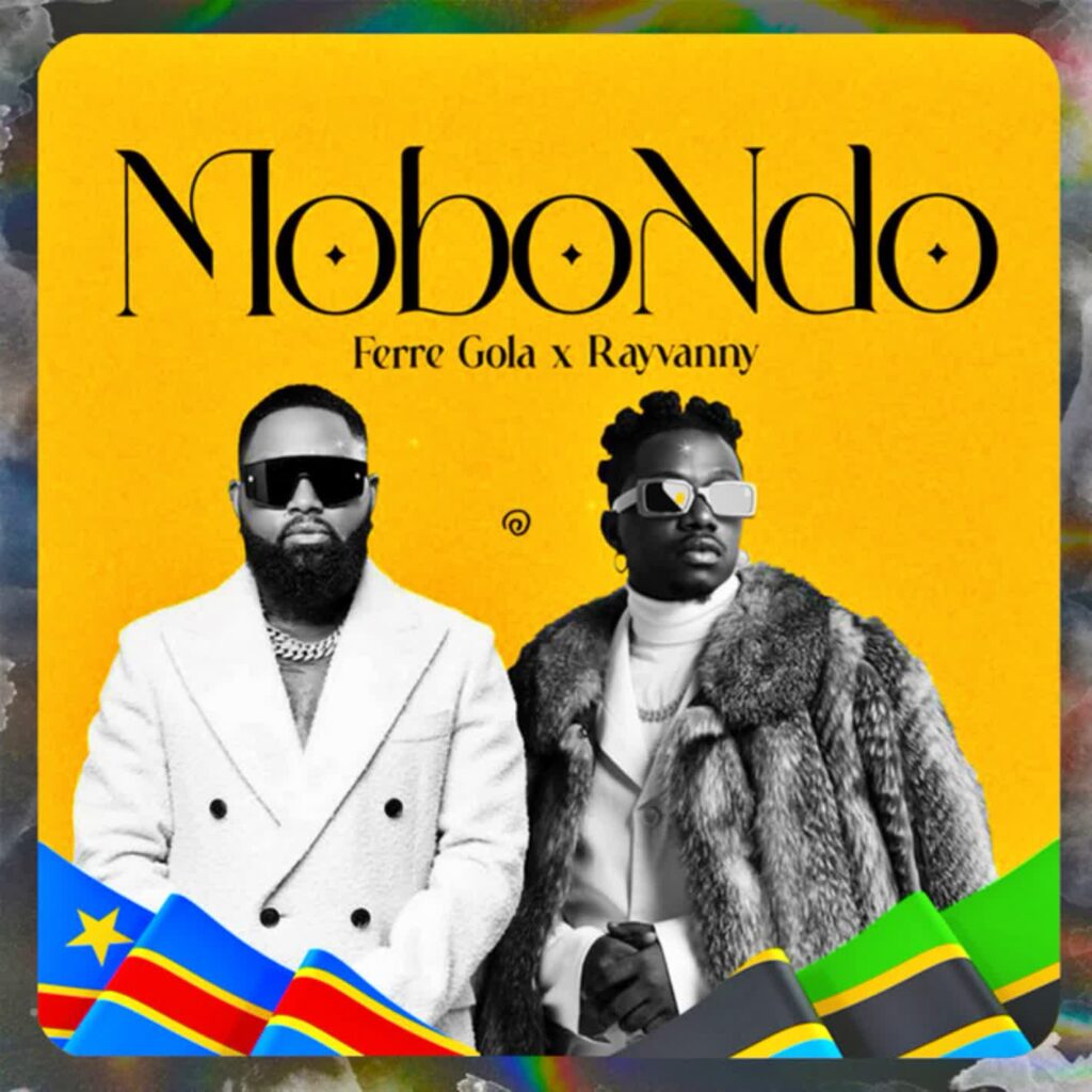 Ferre Gola X Rayvanny – Mobondo | Download MP3