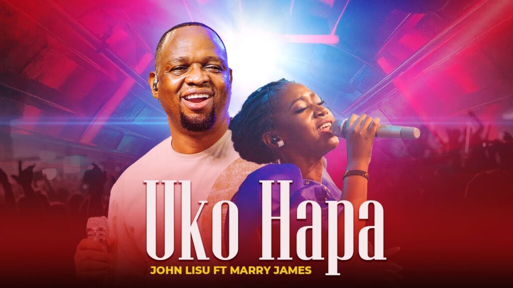 John Lisu ft Marry James – Uko Hapa | Download MP3