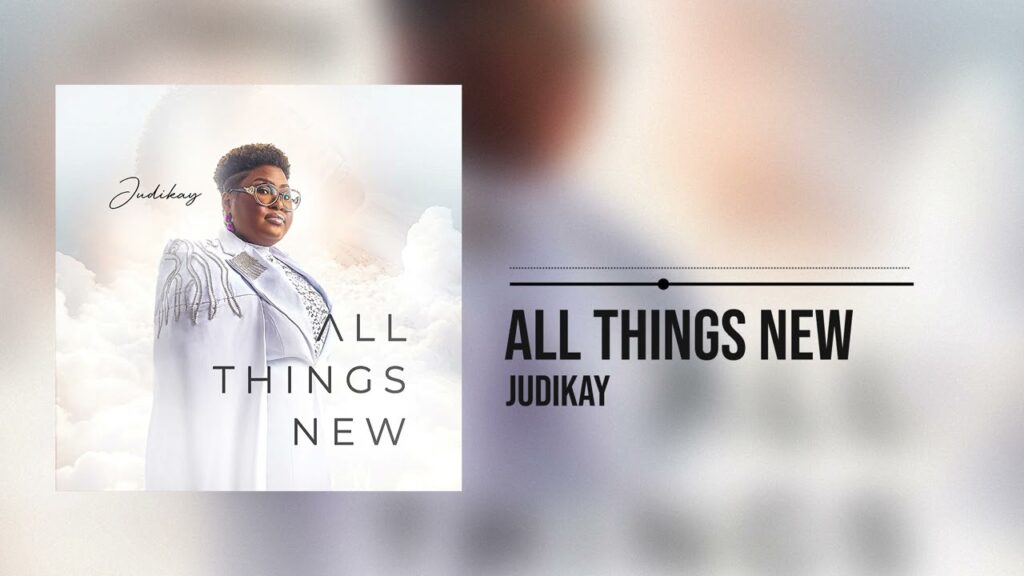 Judikay – All Things New | Download MP3