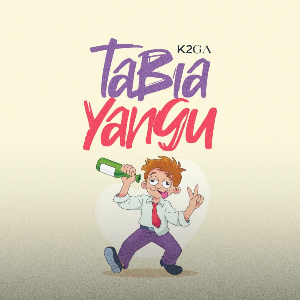 K2ga – Tabia Yangu | Download MP3