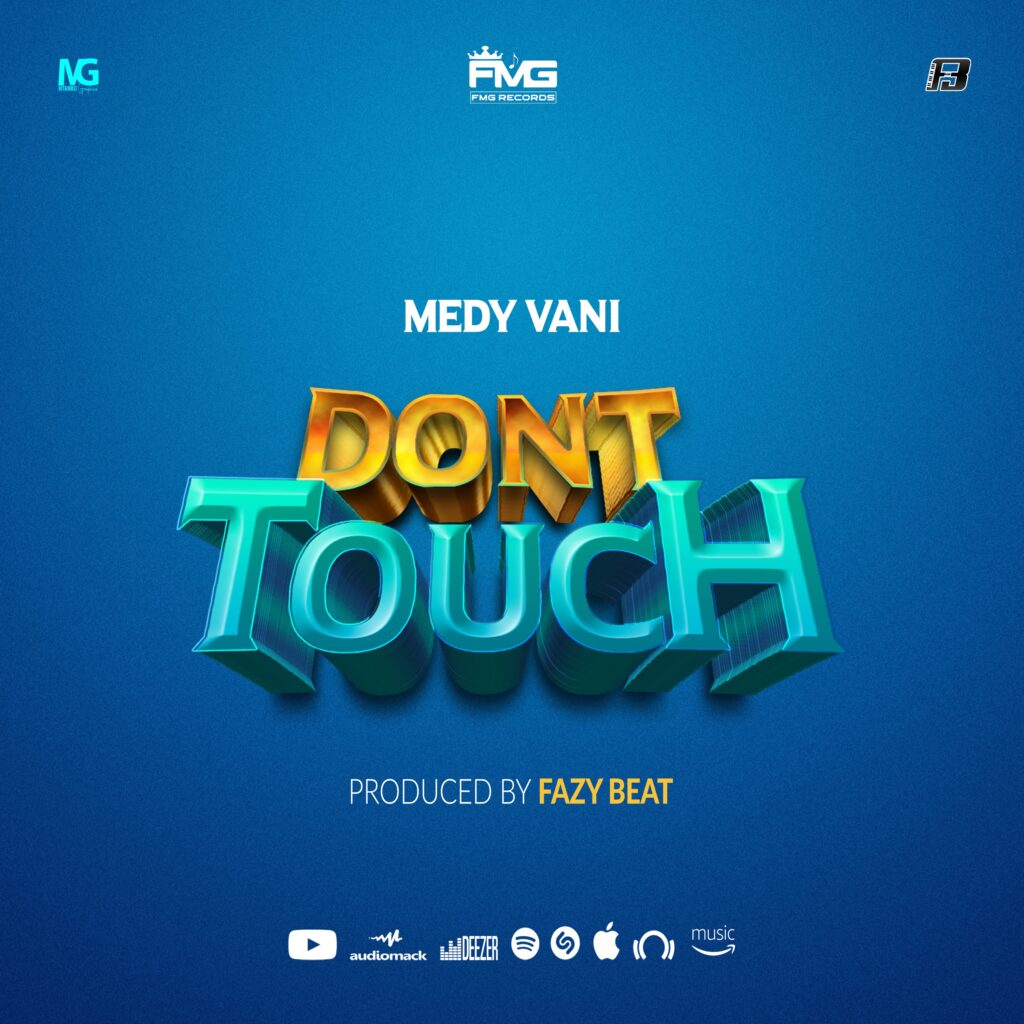 Medy Vani – Don’t Touch | Download MP3