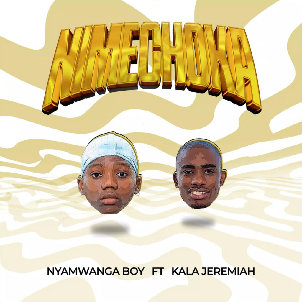 Nyamwanga boy Ft kala jeremiah – NIMECHOKA | Download MP3