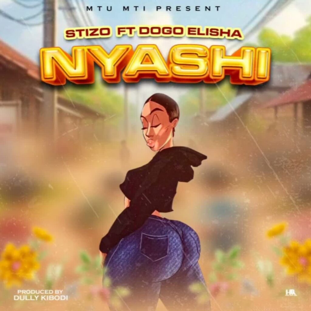 Stizo Ft Dogo Elisha – NYASHI | Download MP3