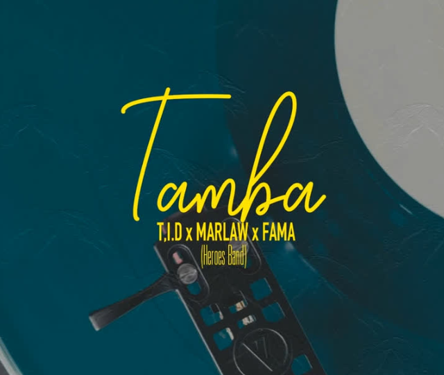 Tid Ft Marlaw & Fama – Tamba | Download MP3