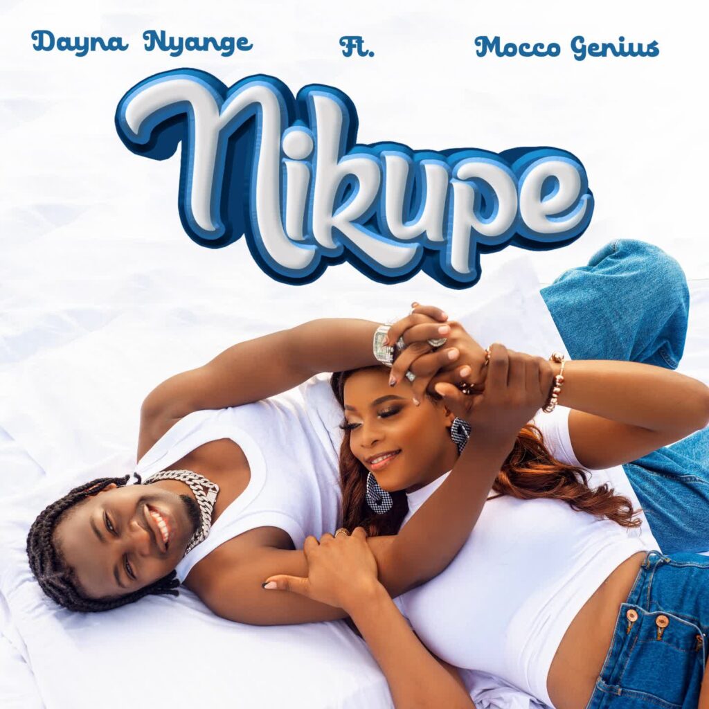 Dayna Nyange & Mocco Genius – Nikupe | Download MP3