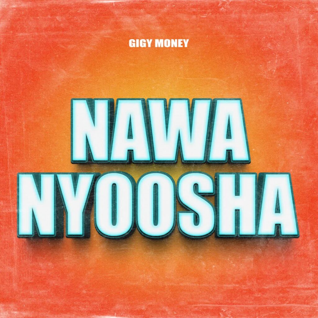 Gigy Money – Nawanyoosha | Download MP3