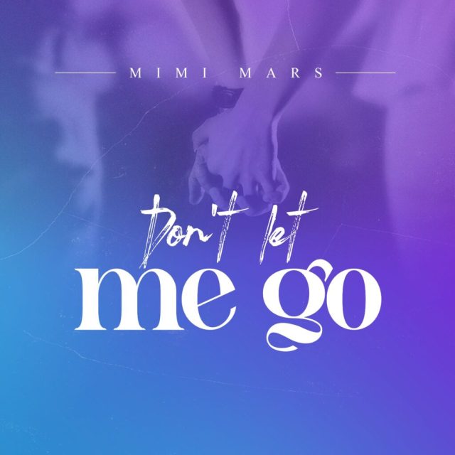 Mimi Mars – Don’t Let Me Go | Download MP3