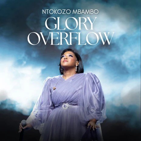 Ntokozo Mbambo – Your Glory (Have Your Way) | Download MP3