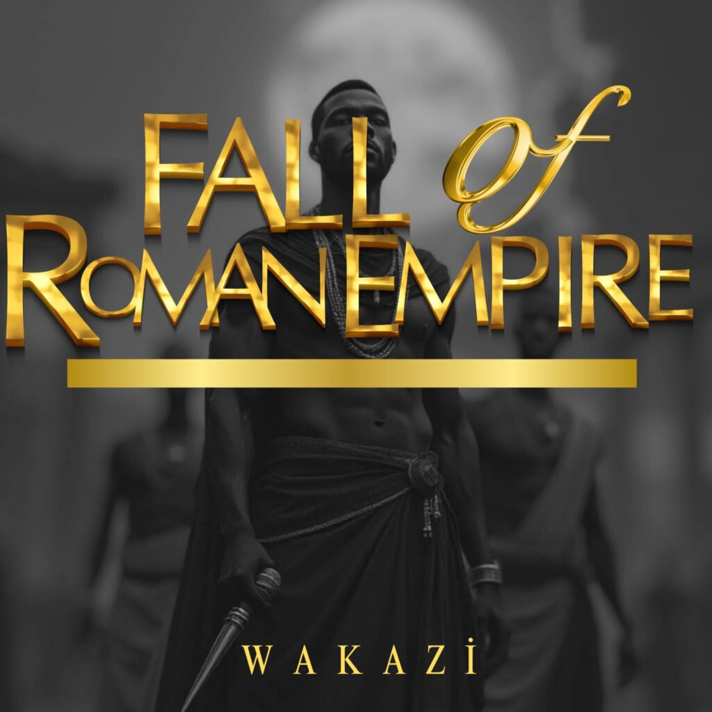 Wakazi – Fall Of Roman Empire | Download MP3