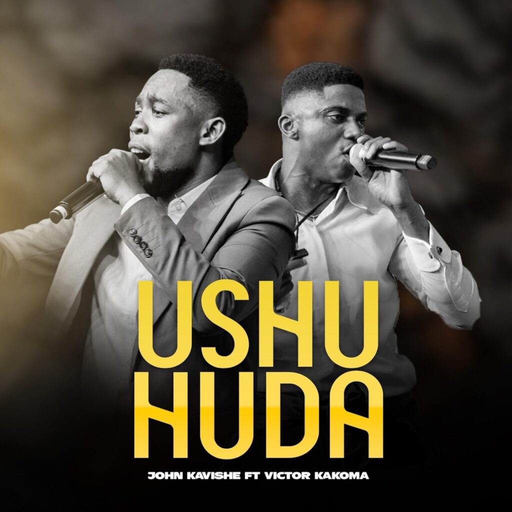 John Kavishe Ft Victor Kakoma – Ushuhuda | Download MP3