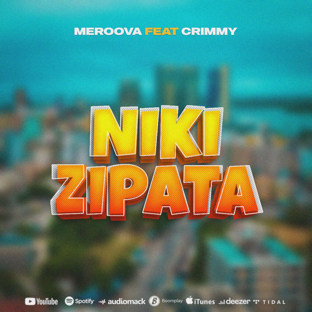 Meroova Ft Crimmy Tz – NIKIZIPATA | Download MP3